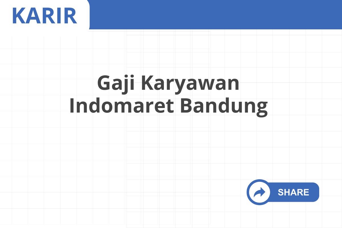 Gaji Karyawan Indomaret Bandung