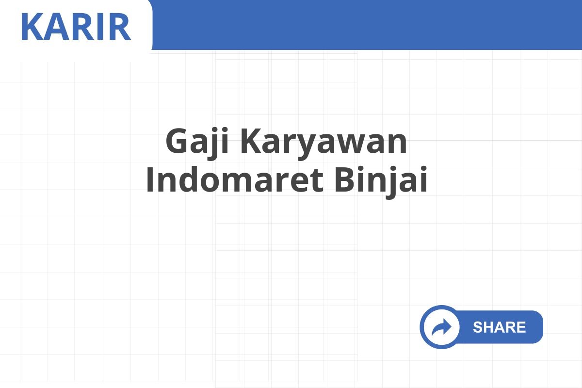 Gaji Karyawan Indomaret Binjai