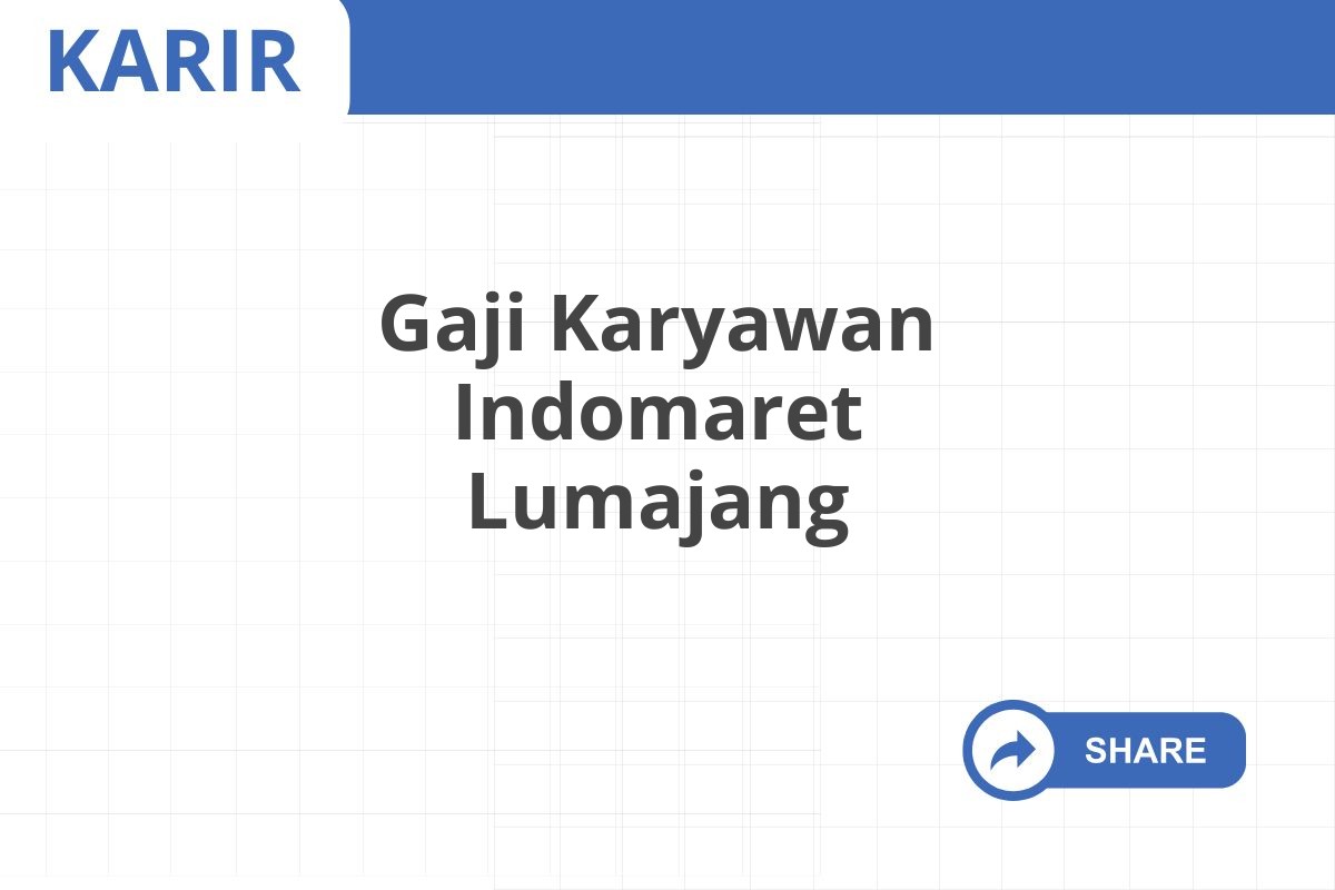 Gaji Karyawan Indomaret Lumajang