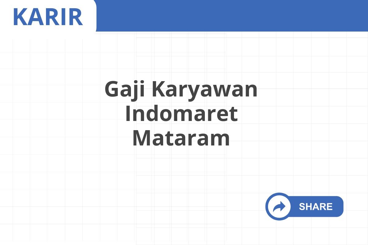 Gaji Karyawan Indomaret Mataram