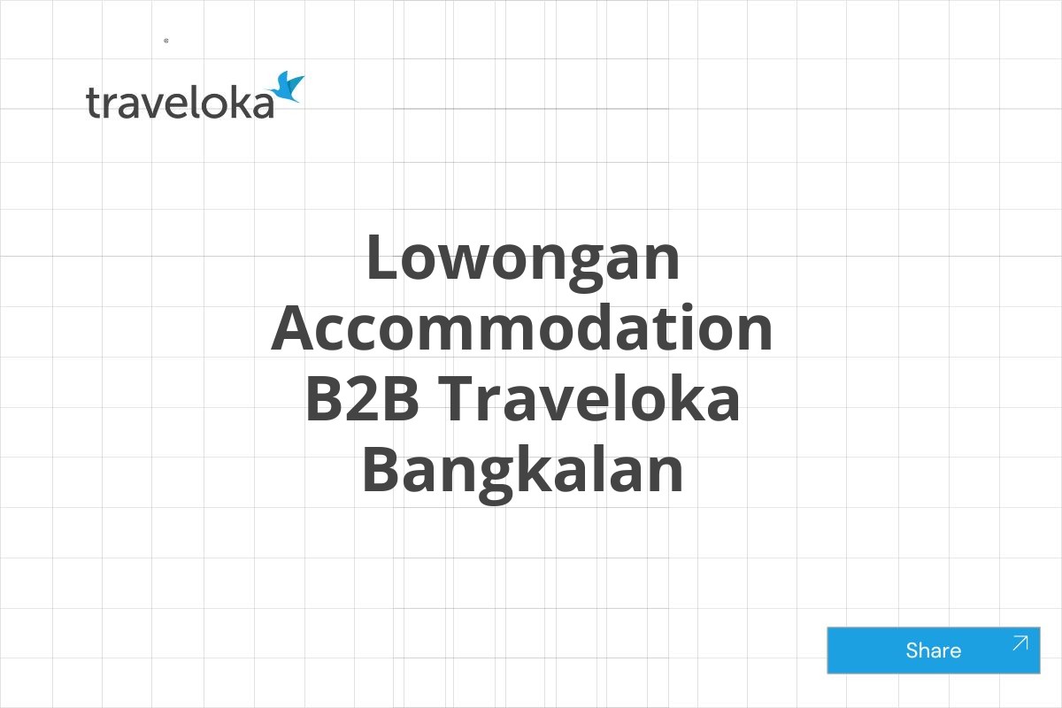 Lowongan Accommodation B2B Traveloka Bangkalan