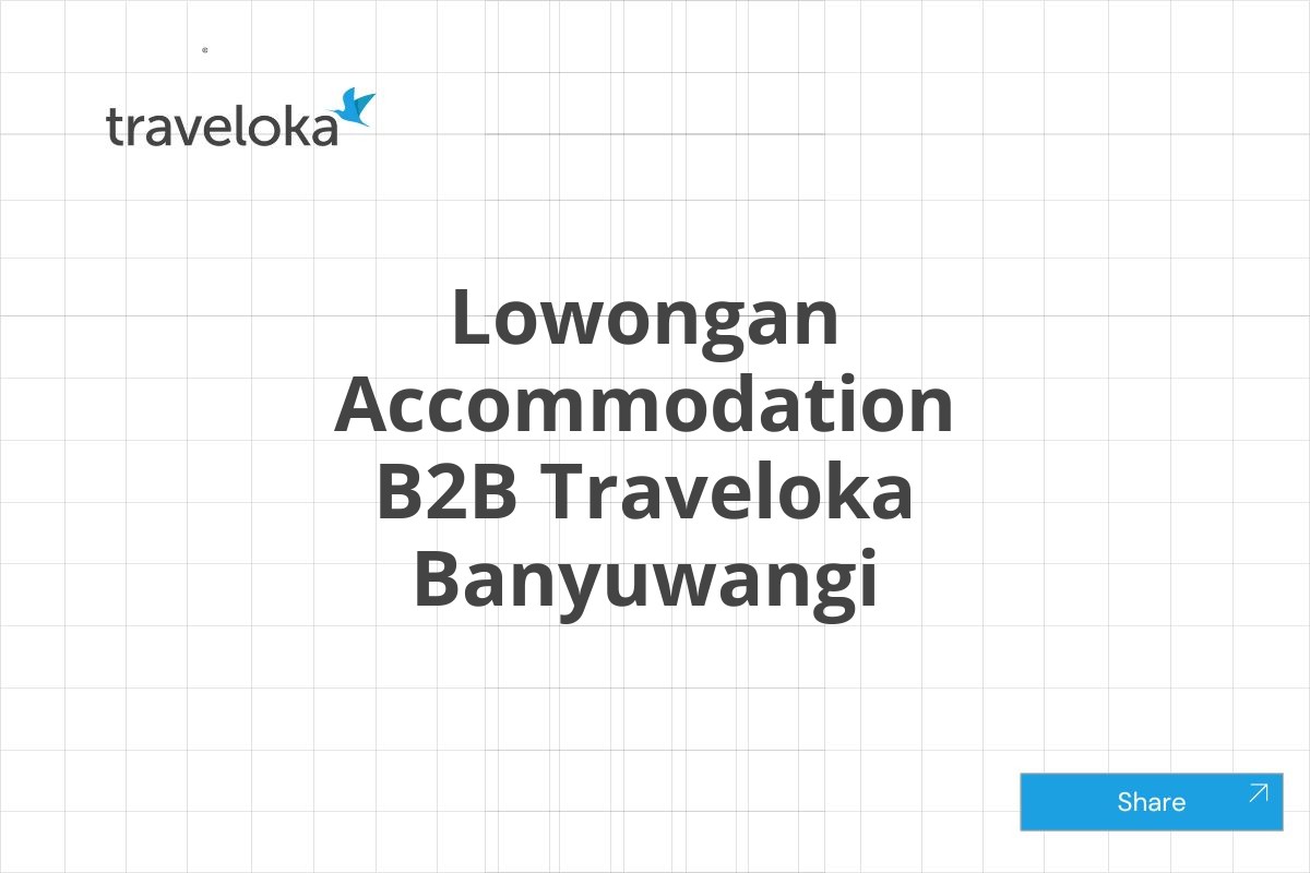 Lowongan Accommodation B2B Traveloka Banyuwangi