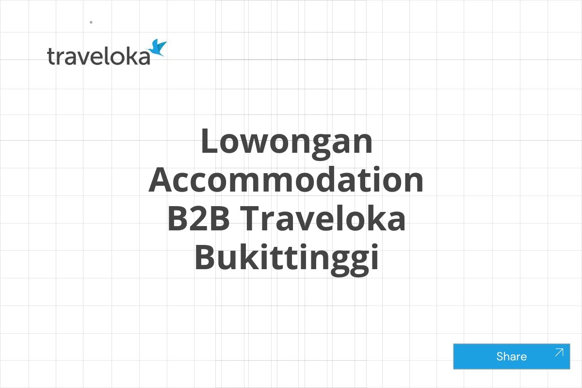 Lowongan Accommodation B2B Traveloka Bukittinggi