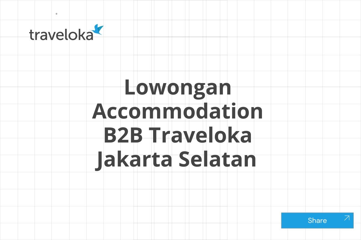 Lowongan Accommodation B2B Traveloka Jakarta Selatan