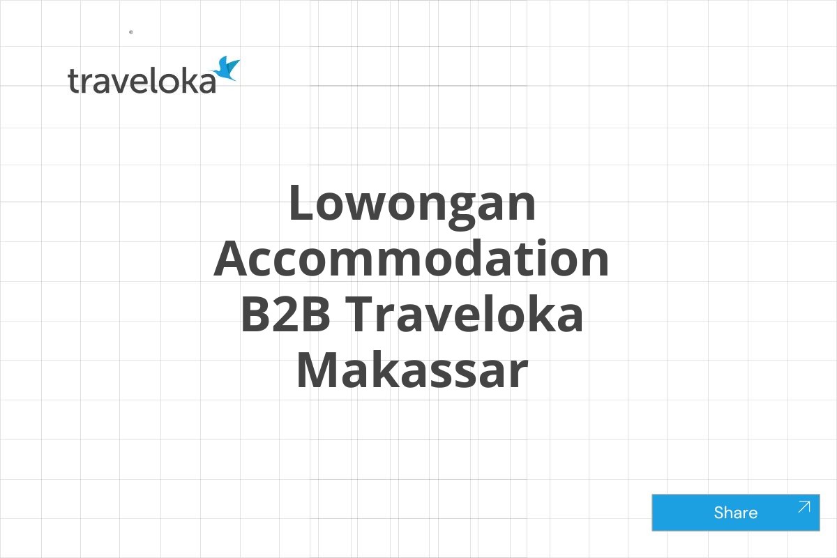 Lowongan Accommodation B2B Traveloka Makassar