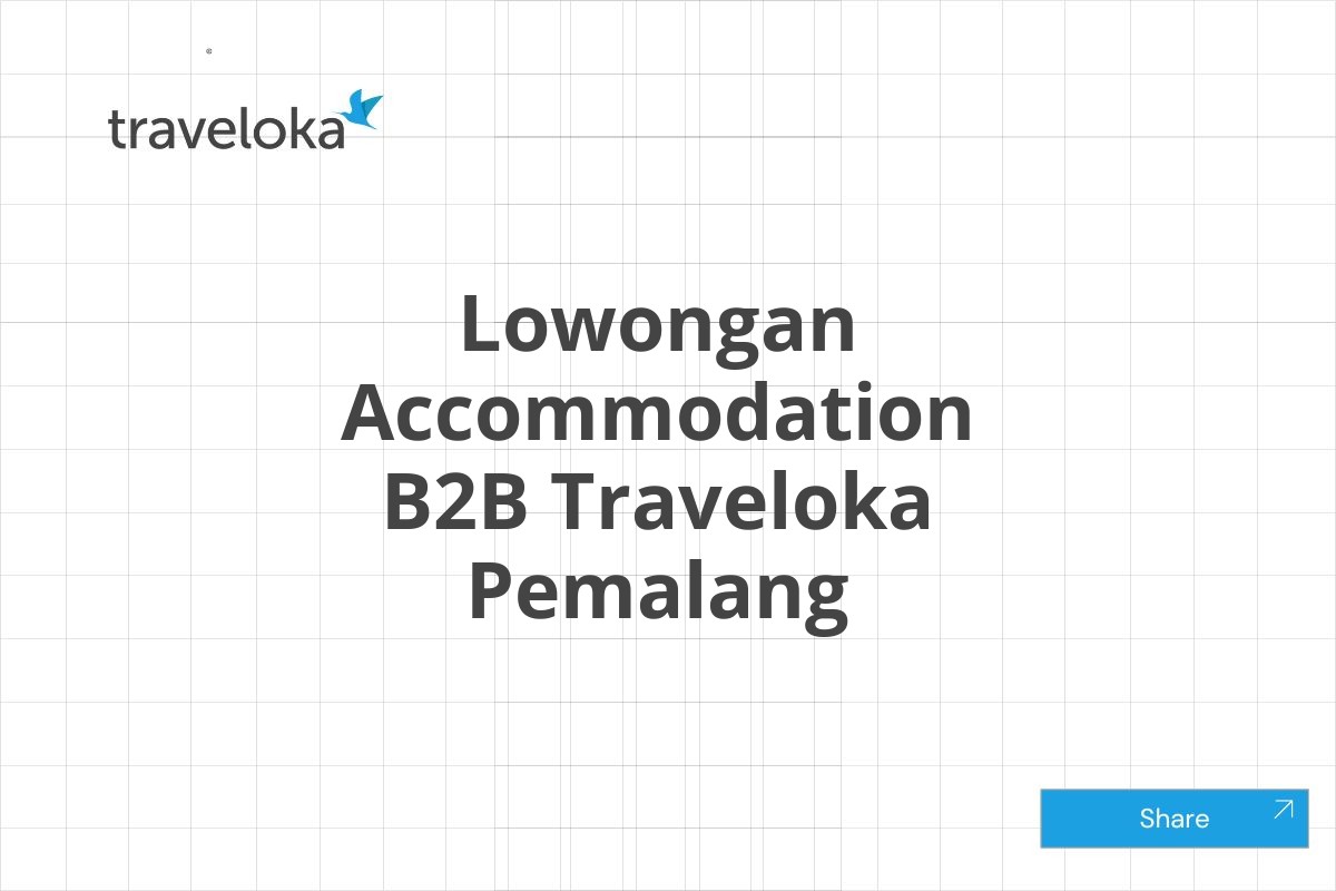 Lowongan Accommodation B2B Traveloka Pemalang