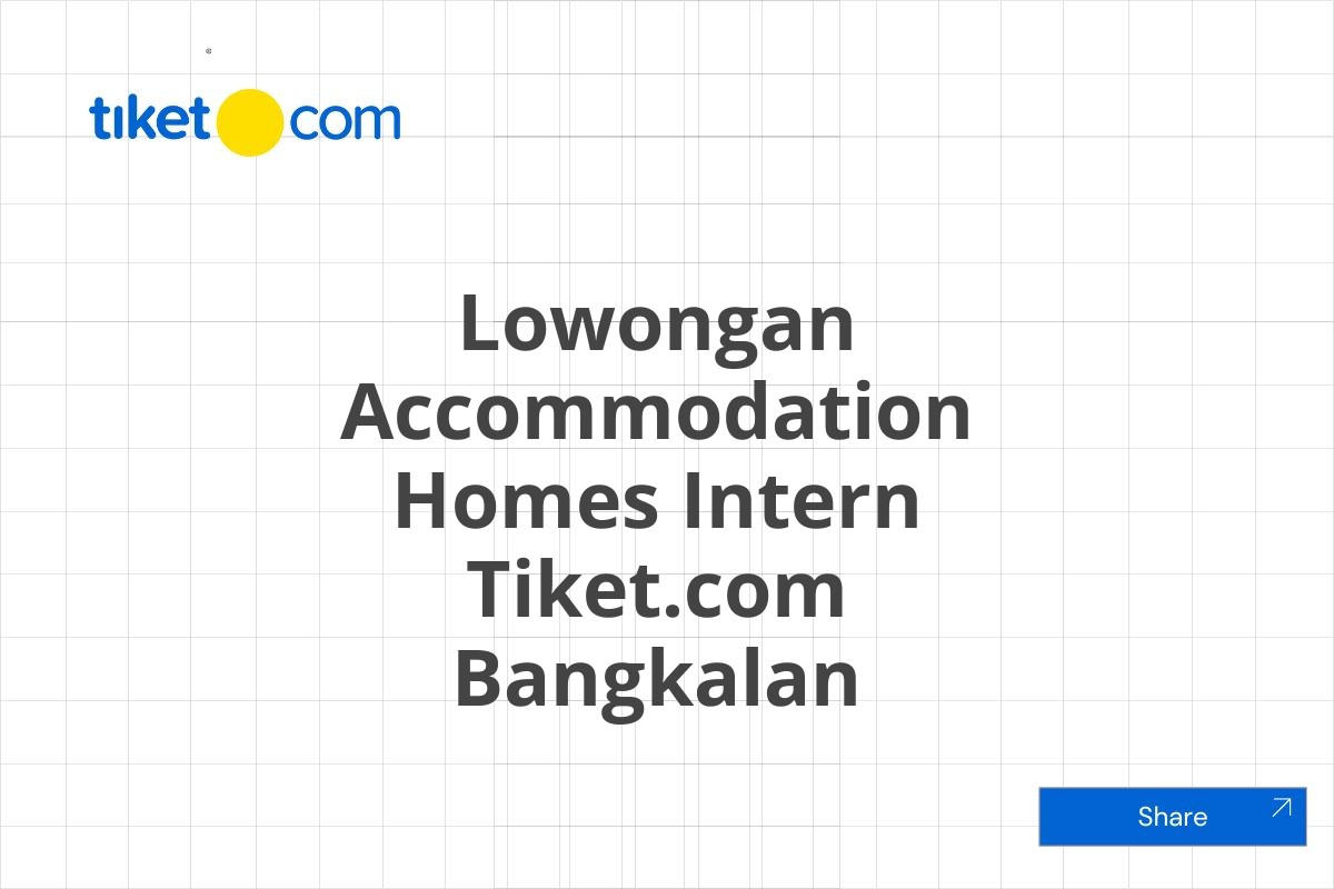 Lowongan Accommodation Homes Intern Tiket.com Bangkalan