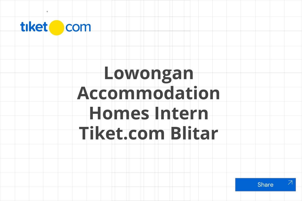 Lowongan Accommodation Homes Intern Tiket.com Blitar