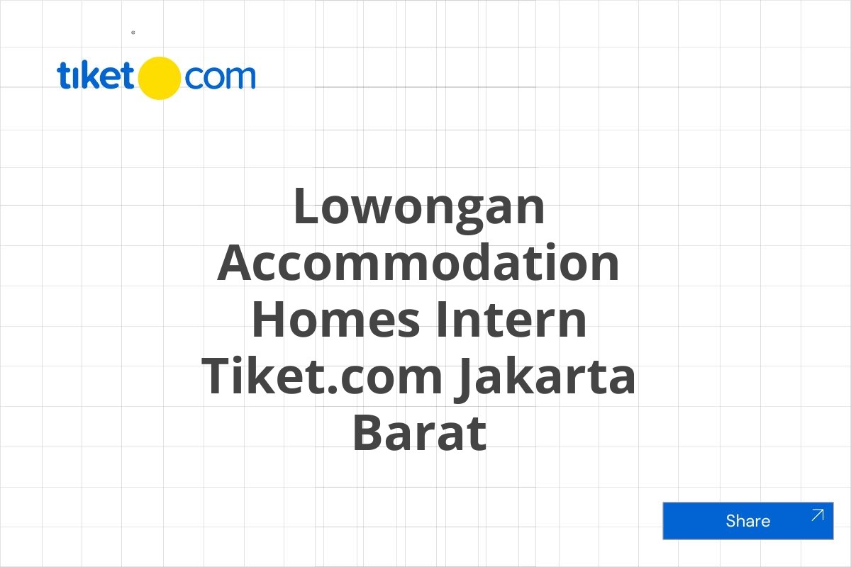 Lowongan Accommodation Homes Intern Tiket.com Jakarta Barat