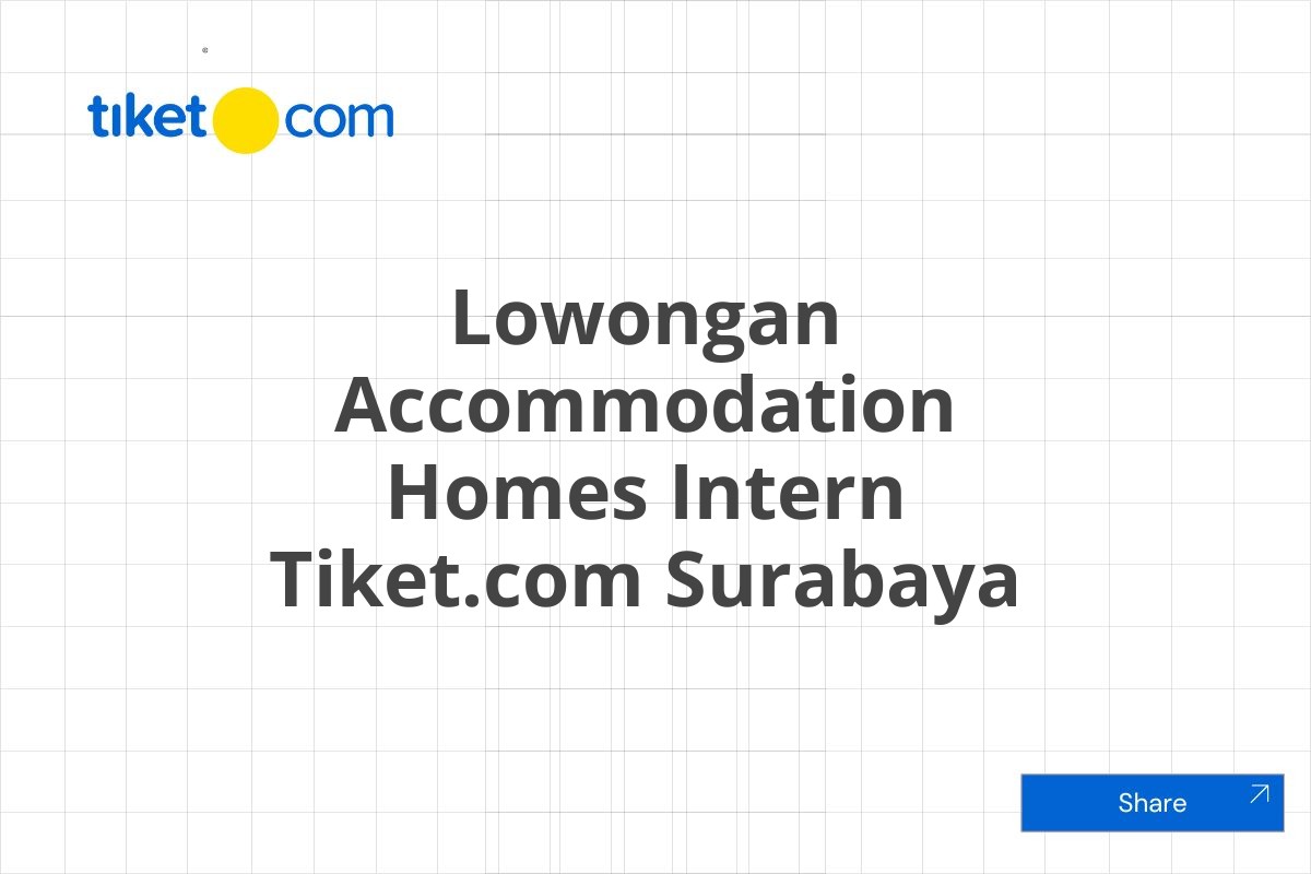 Lowongan Accommodation Homes Intern Tiket.com Surabaya