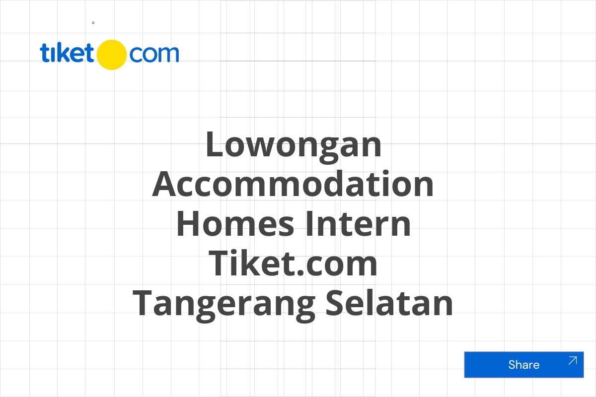 Lowongan Accommodation Homes Intern Tiket.com Tangerang Selatan