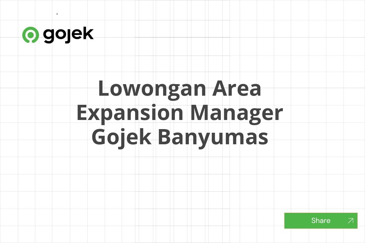 Lowongan Area Expansion Manager Gojek Banyumas