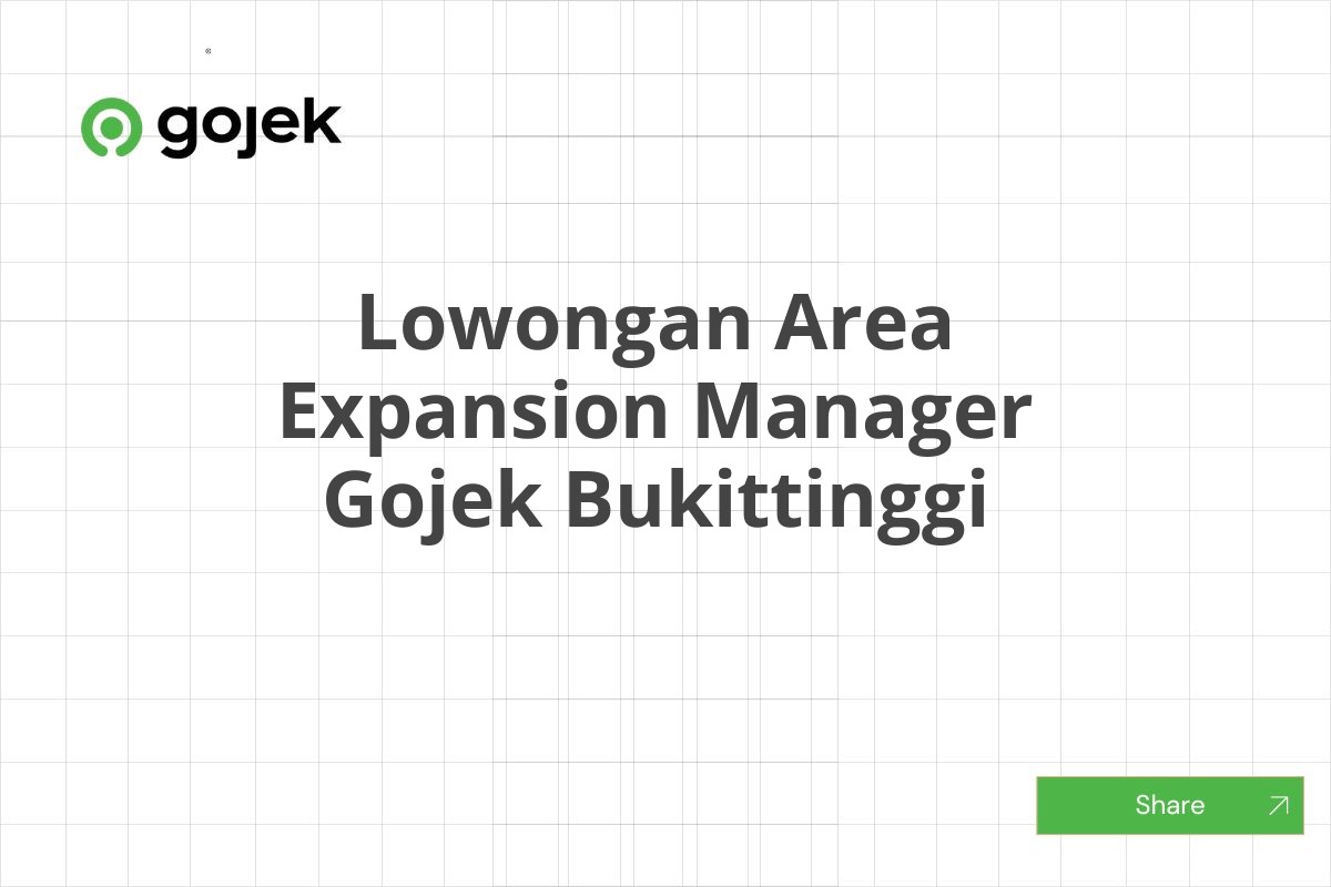 Lowongan Area Expansion Manager Gojek Bukittinggi