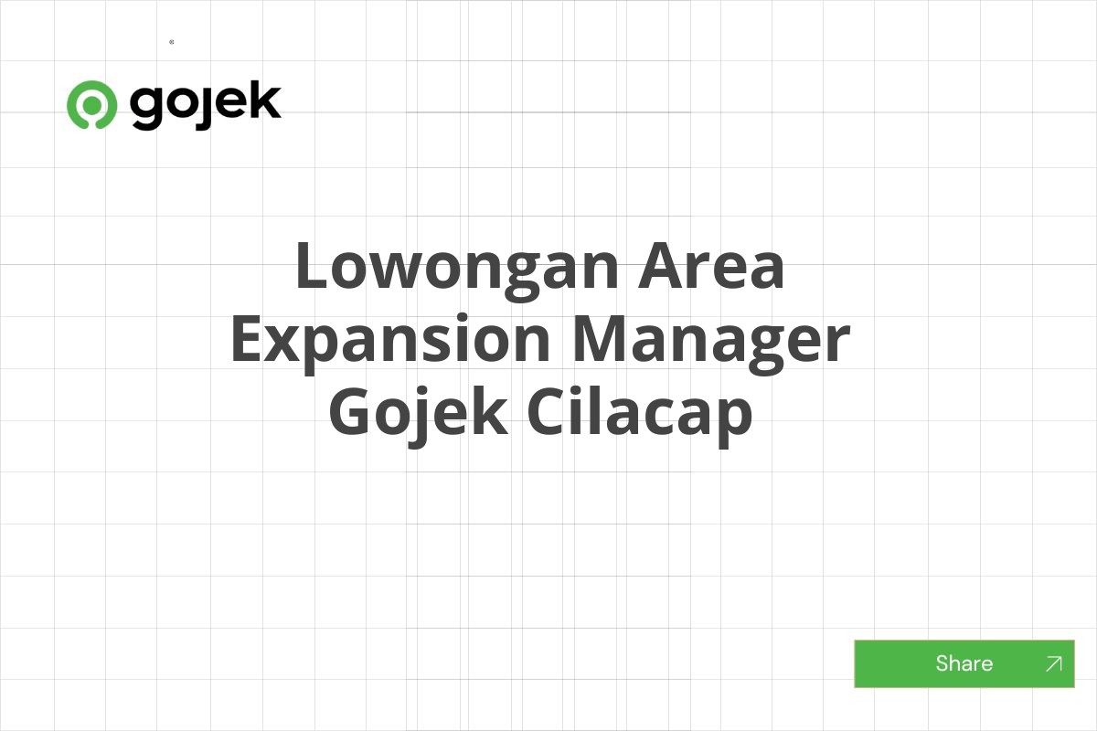 Lowongan Area Expansion Manager Gojek Cilacap