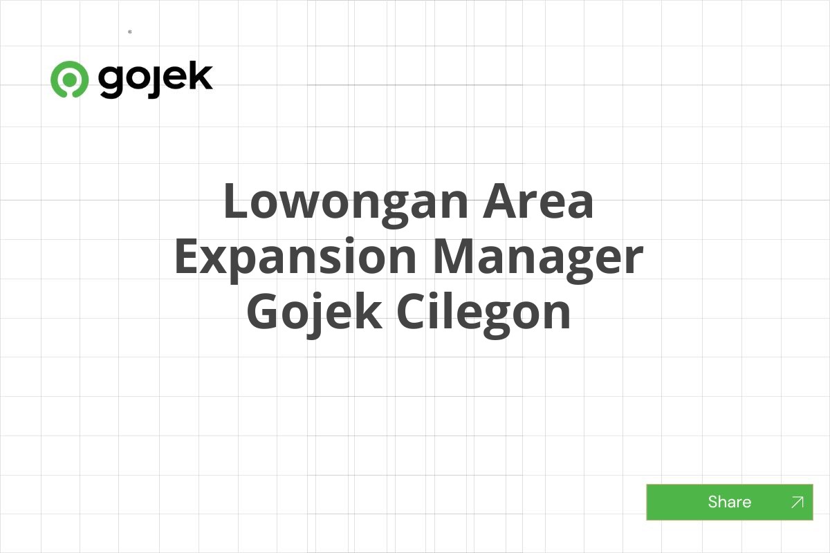 Lowongan Area Expansion Manager Gojek Cilegon