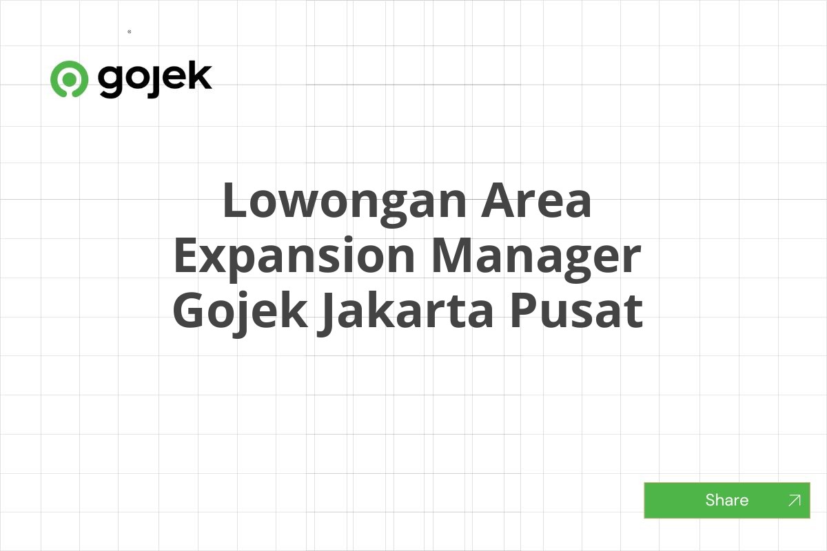 Lowongan Area Expansion Manager Gojek Jakarta Pusat