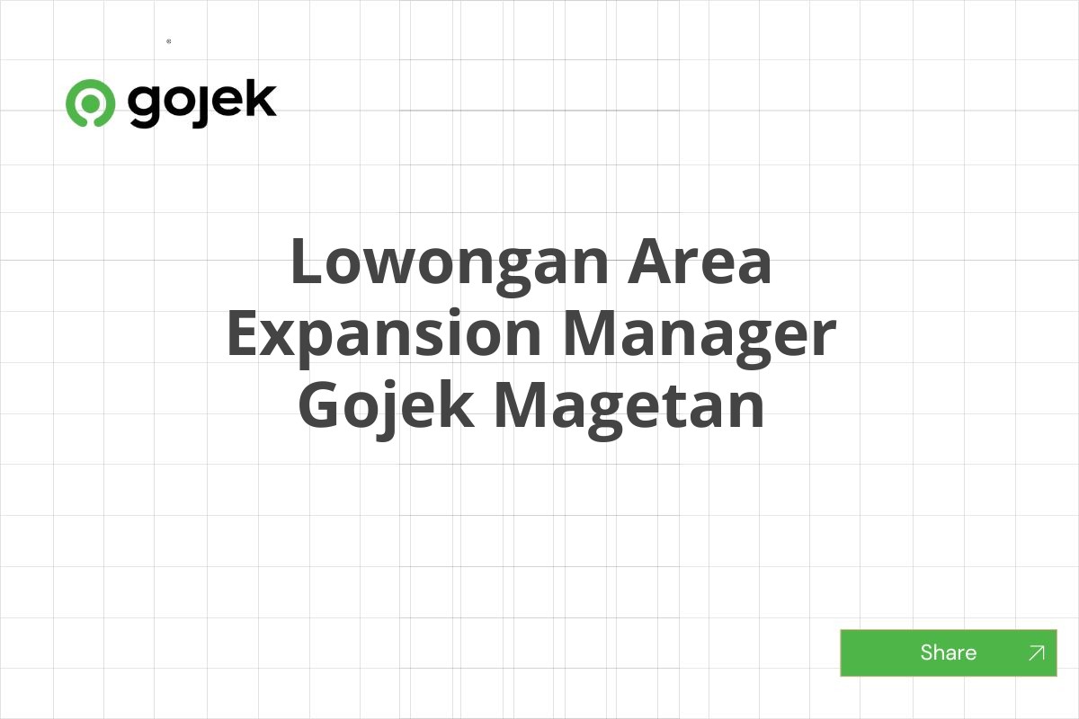 Lowongan Area Expansion Manager Gojek Magetan