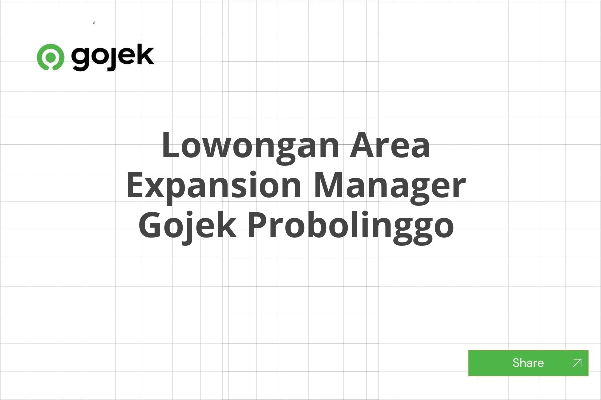 Lowongan Area Expansion Manager Gojek Probolinggo