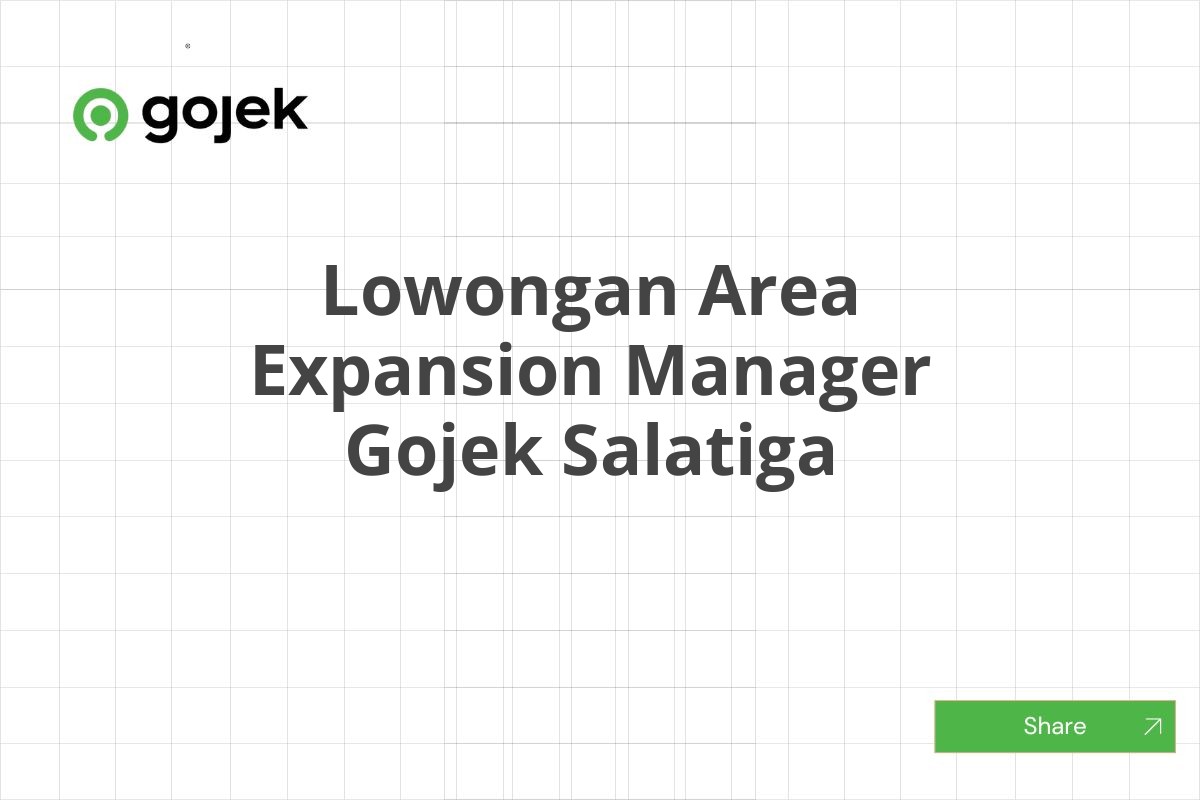 Lowongan Area Expansion Manager Gojek Salatiga