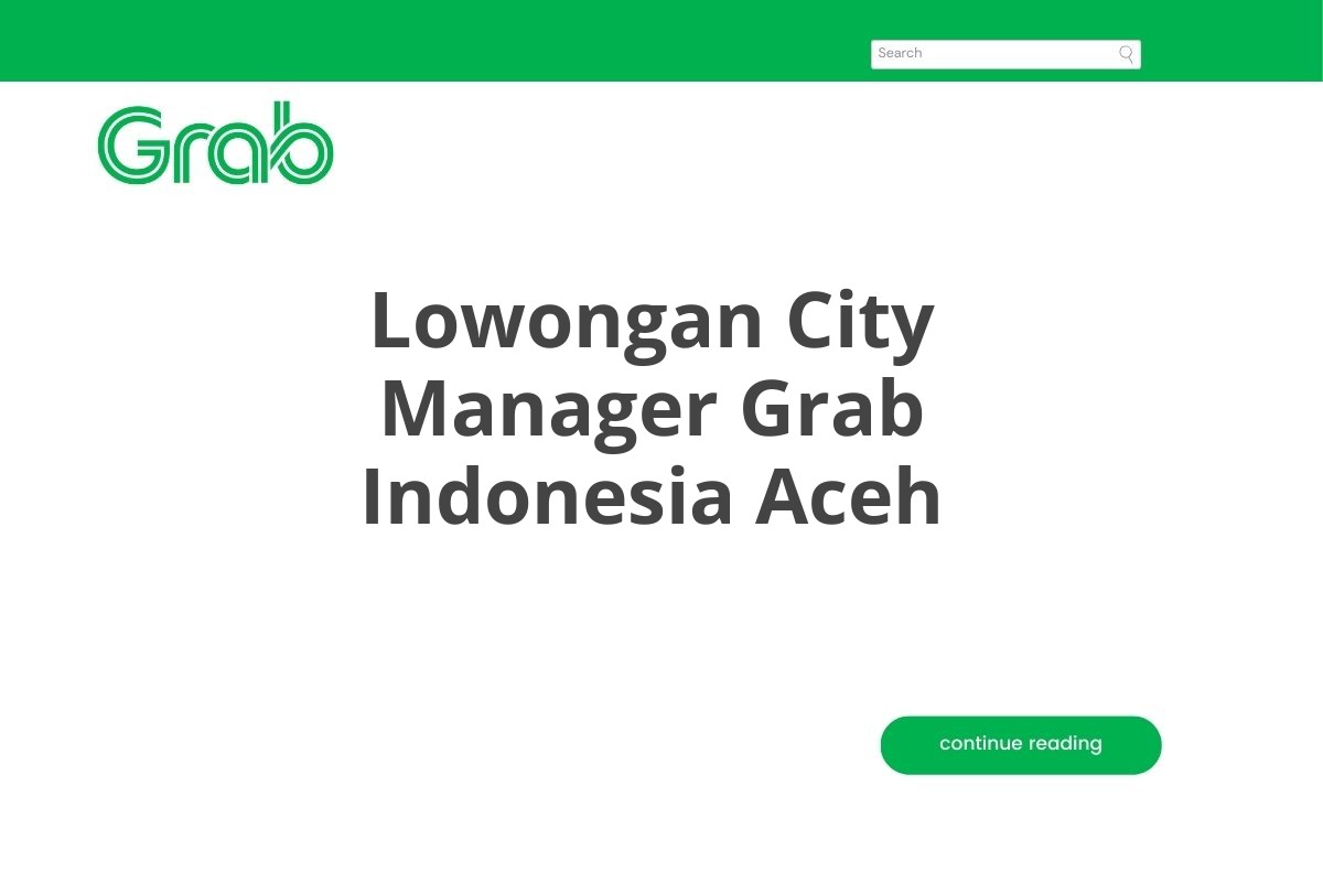 Lowongan City Manager Grab Indonesia Aceh