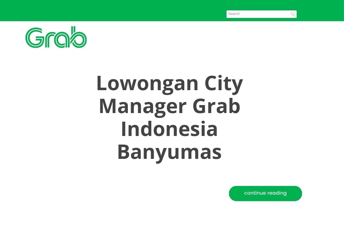 Lowongan City Manager Grab Indonesia Banyumas