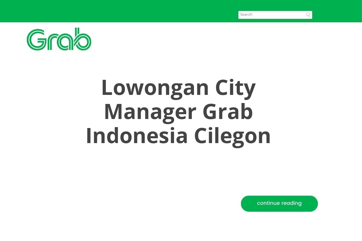 Lowongan City Manager Grab Indonesia Cilegon