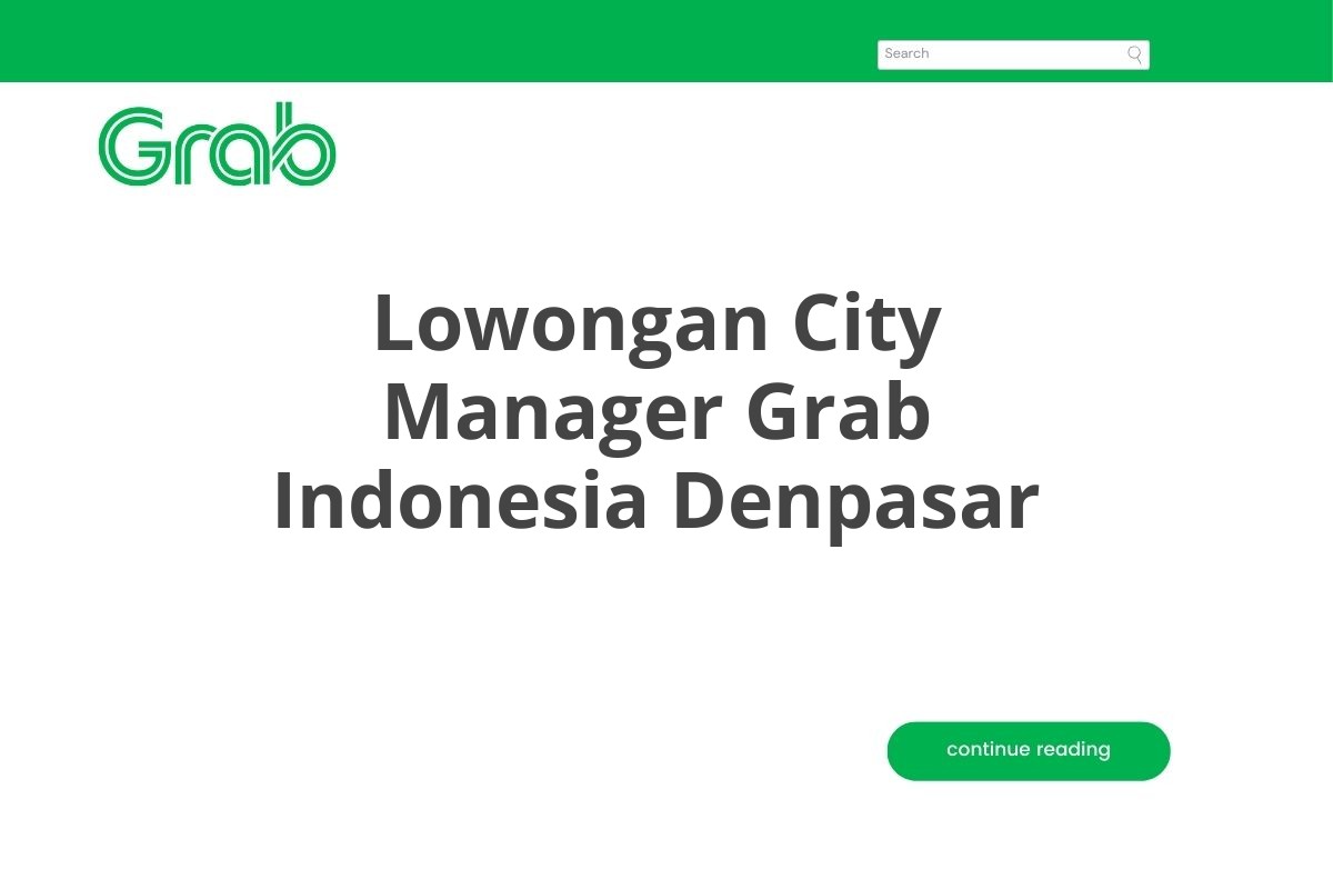 Lowongan City Manager Grab Indonesia Denpasar