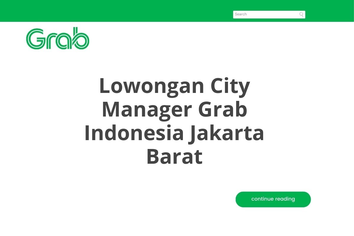 Lowongan City Manager Grab Indonesia Jakarta Barat