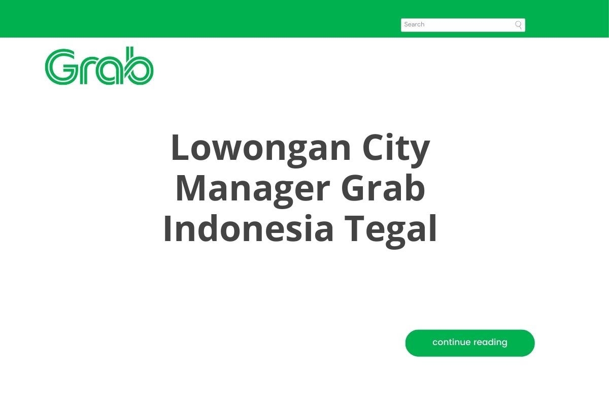 Lowongan City Manager Grab Indonesia Tegal