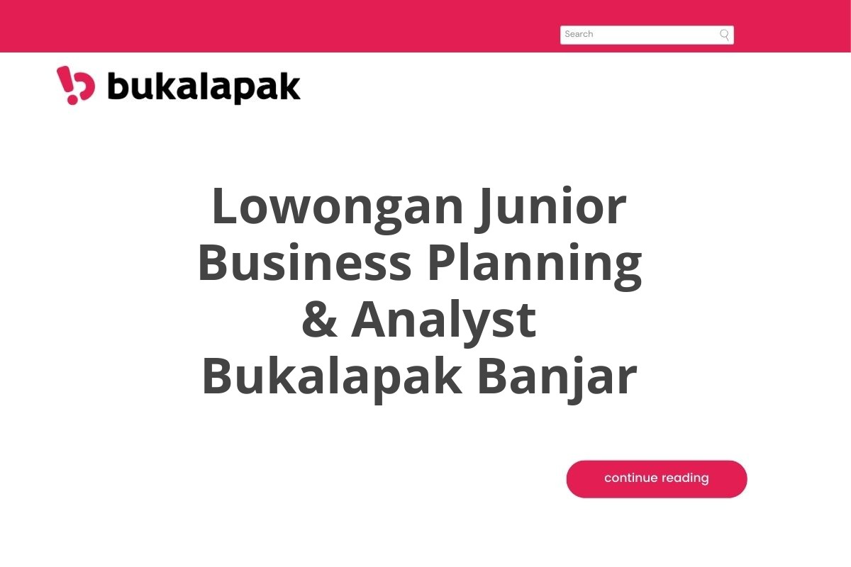 Lowongan Junior Business Planning & Analyst Bukalapak Banjar