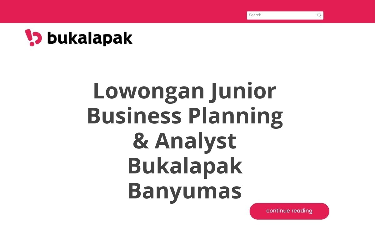 Lowongan Junior Business Planning & Analyst Bukalapak Banyumas