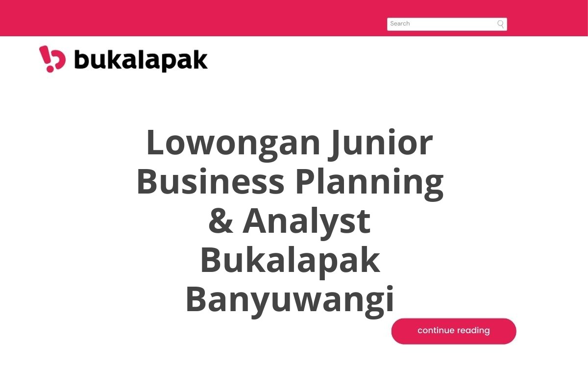 Lowongan Junior Business Planning & Analyst Bukalapak Banyuwangi