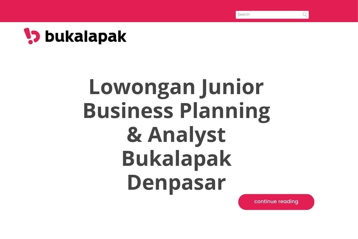 Lowongan Junior Business Planning & Analyst Bukalapak Denpasar