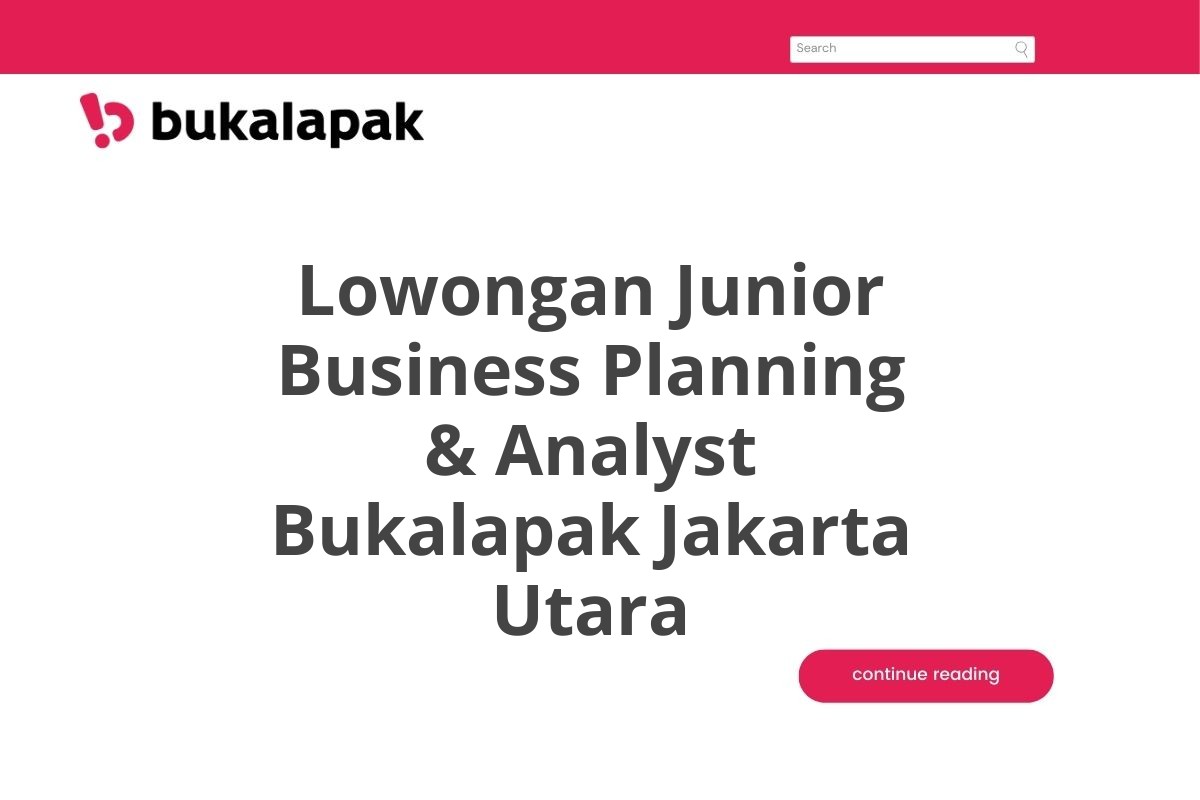 Lowongan Junior Business Planning & Analyst Bukalapak Jakarta Utara