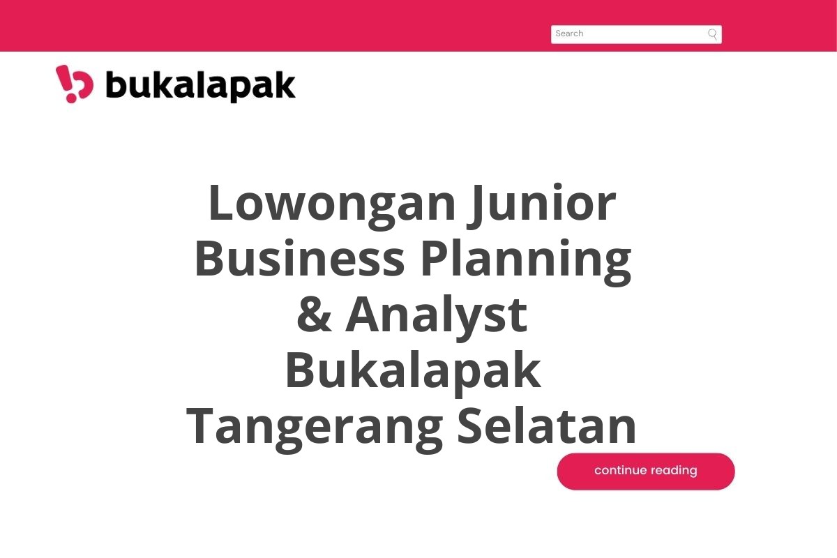 Lowongan Junior Business Planning & Analyst Bukalapak Tangerang Selatan