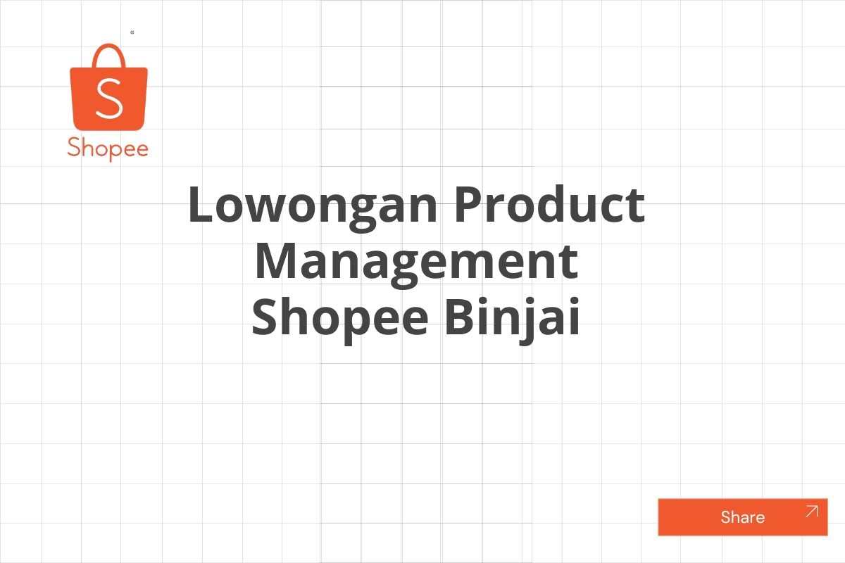 Lowongan Product Management Shopee Binjai