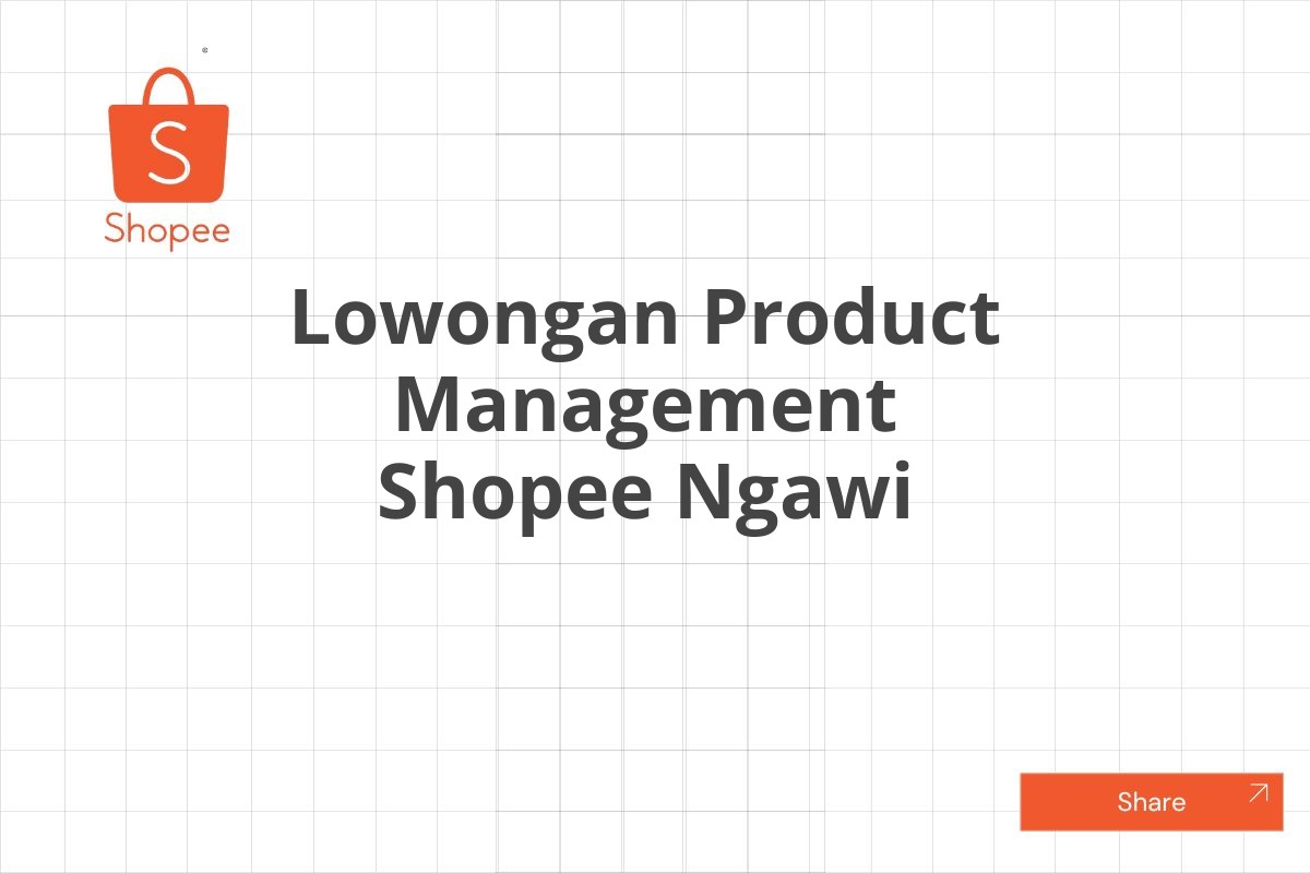 Lowongan Product Management Shopee Ngawi