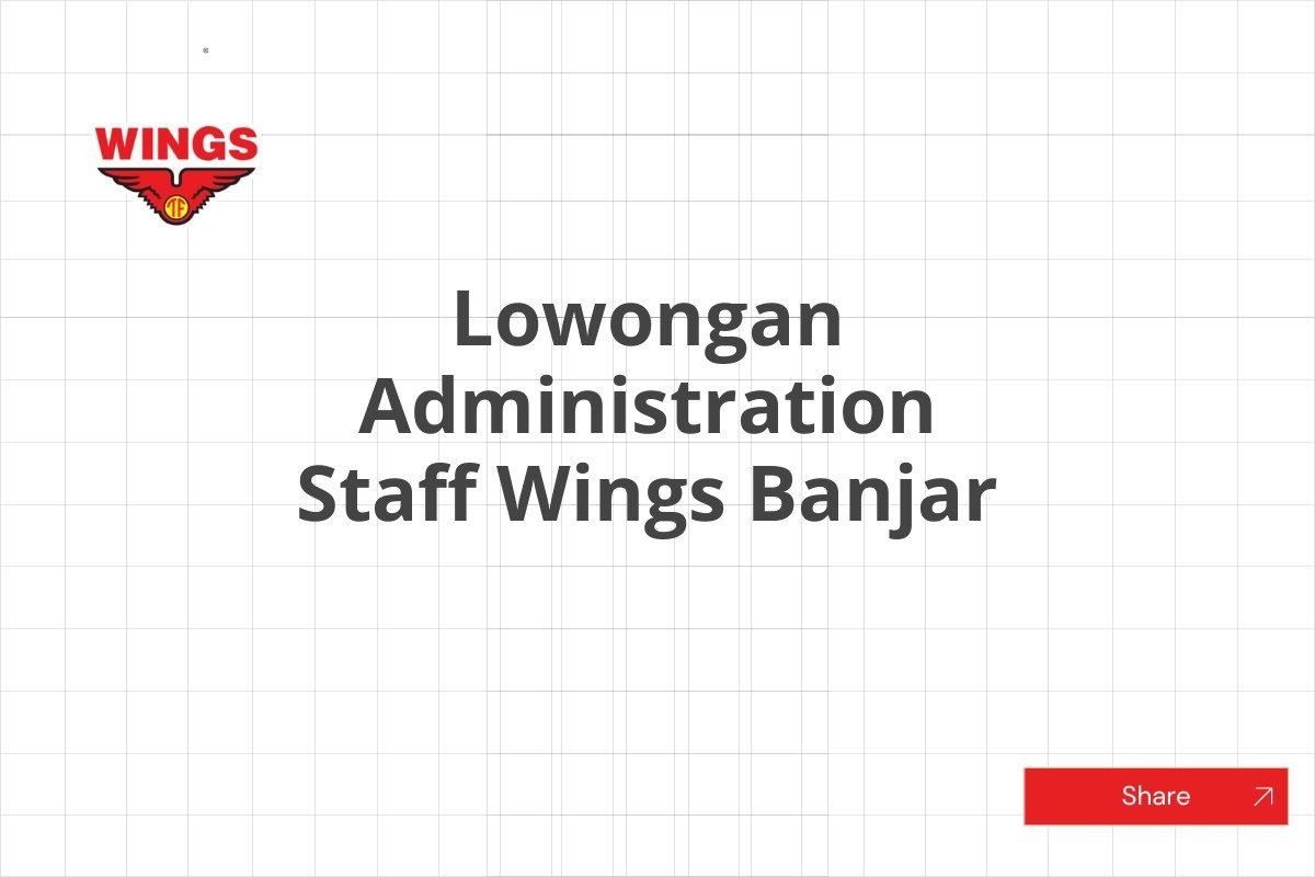 Lowongan Administration Staff Wings Banjar