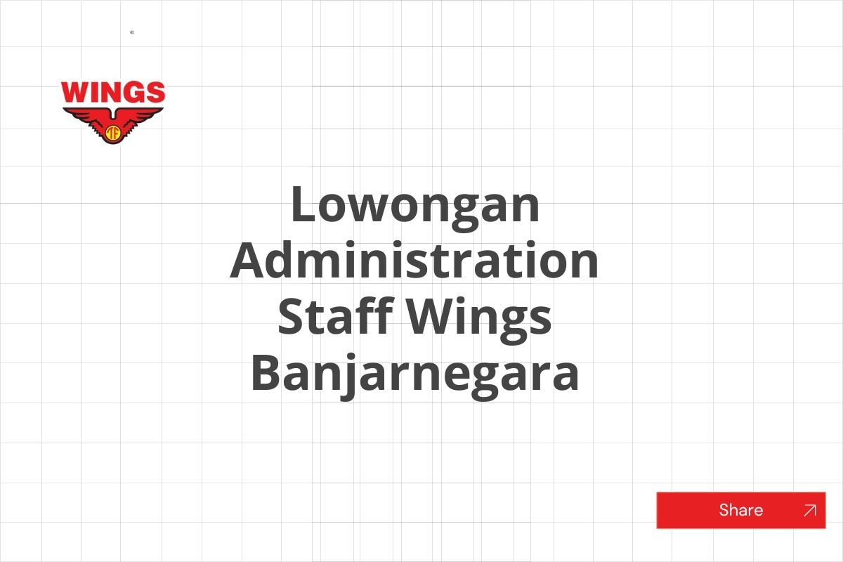 Lowongan Administration Staff Wings Banjarnegara