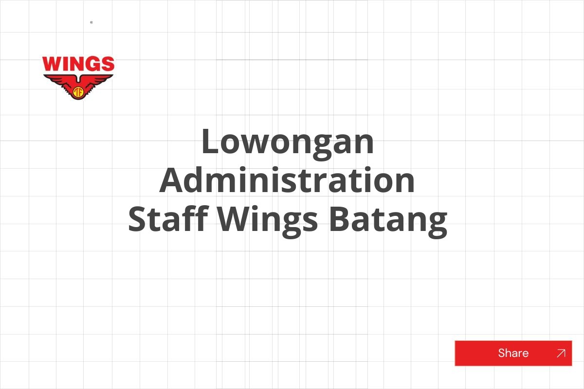 Lowongan Administration Staff Wings Batang