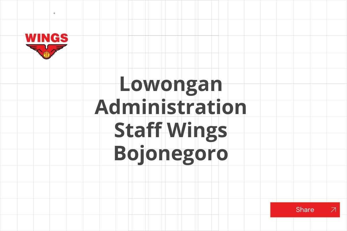 Lowongan Administration Staff Wings Bojonegoro