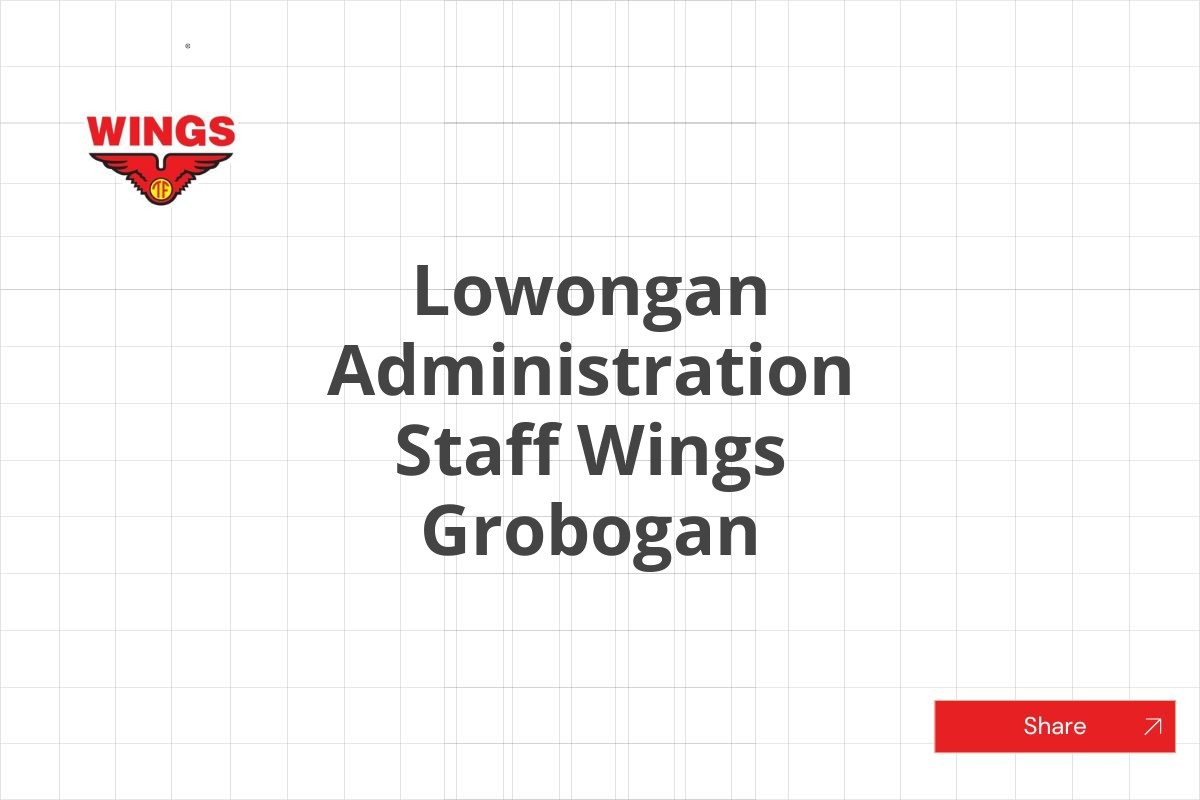 Lowongan Administration Staff Wings Grobogan