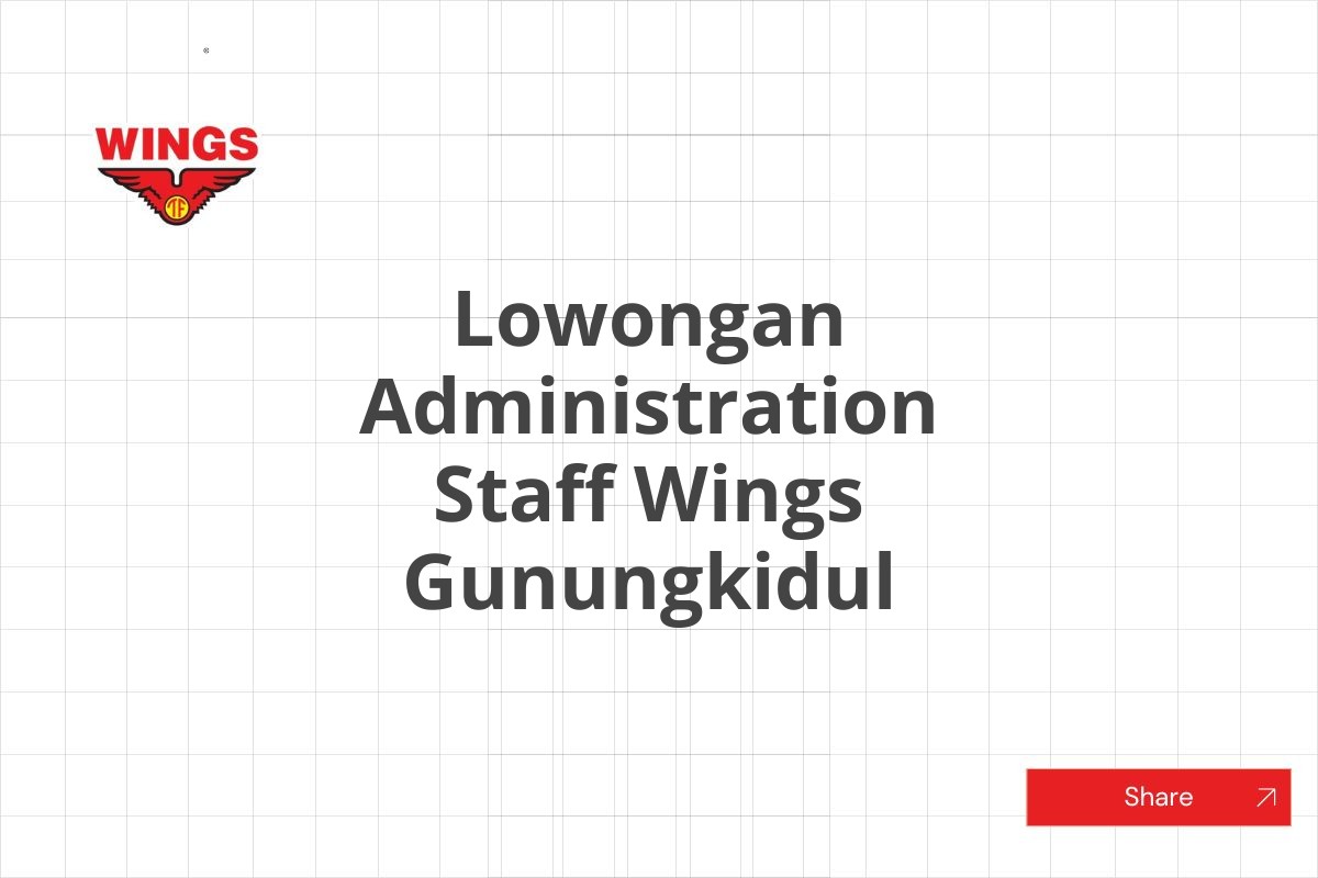 Lowongan Administration Staff Wings Gunungkidul