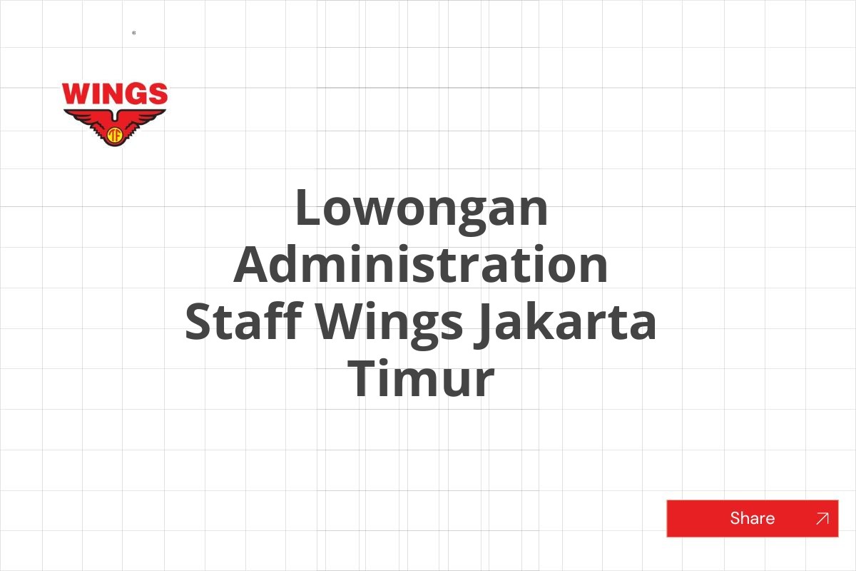 Lowongan Administration Staff Wings Jakarta Timur