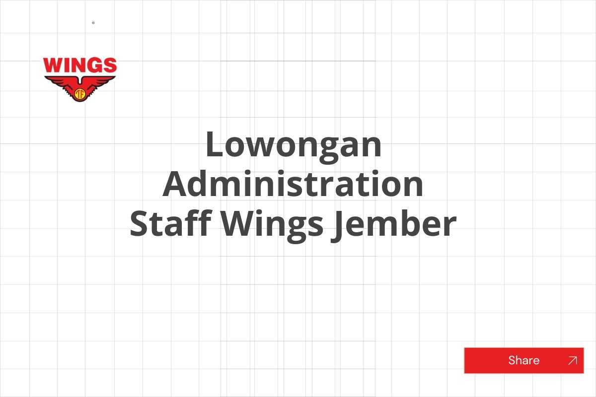 Lowongan Administration Staff Wings Jember