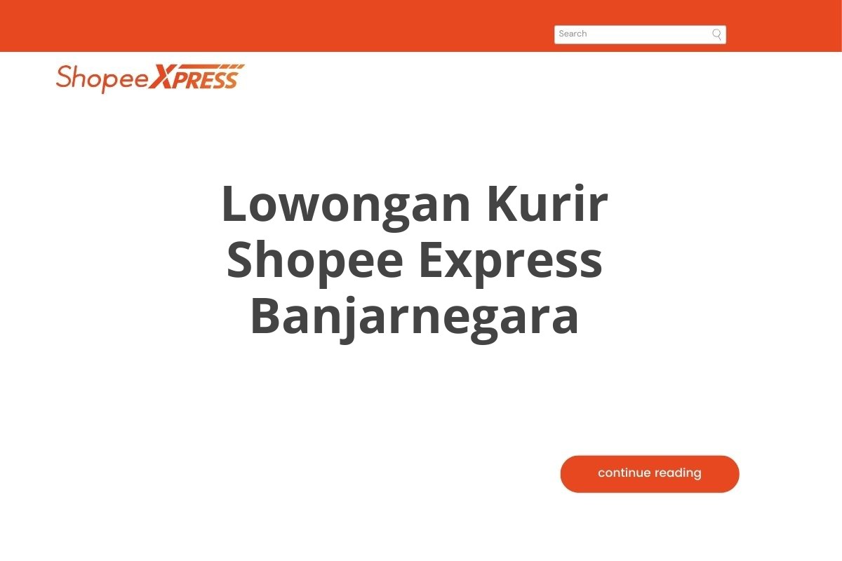 Lowongan Kurir Shopee Express Banjarnegara