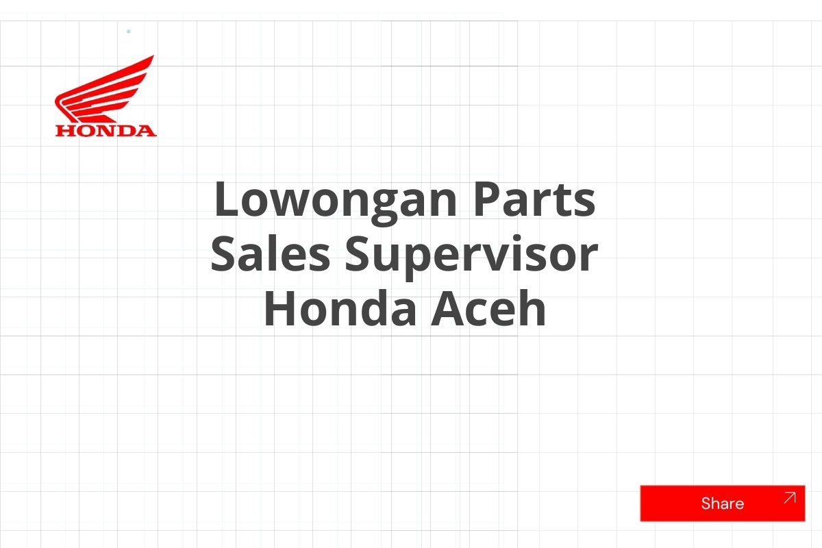 Lowongan Parts Sales Supervisor Honda Aceh
