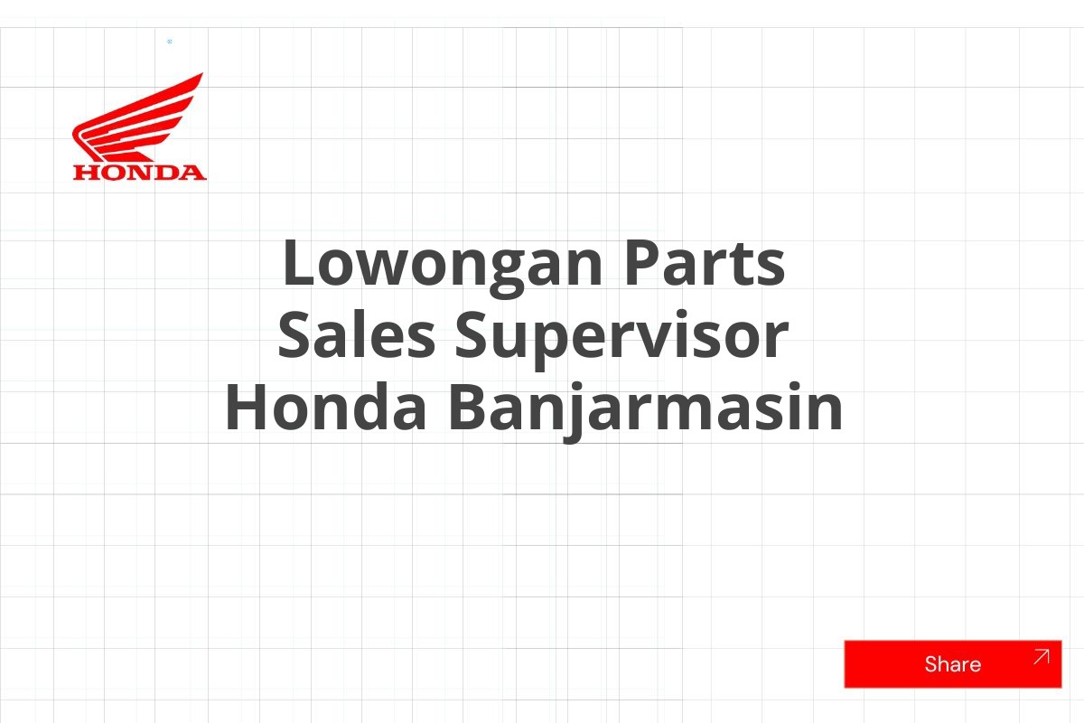 Lowongan Parts Sales Supervisor Honda Banjarmasin