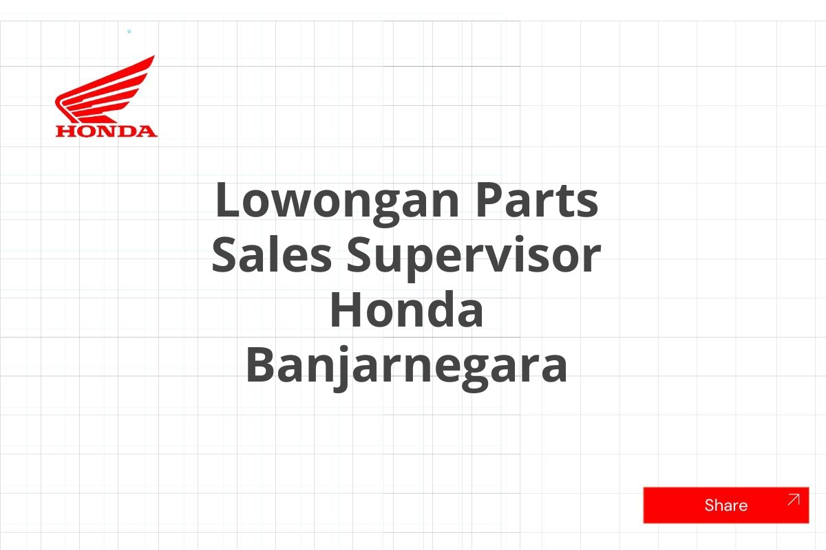 Lowongan Parts Sales Supervisor Honda Banjarnegara