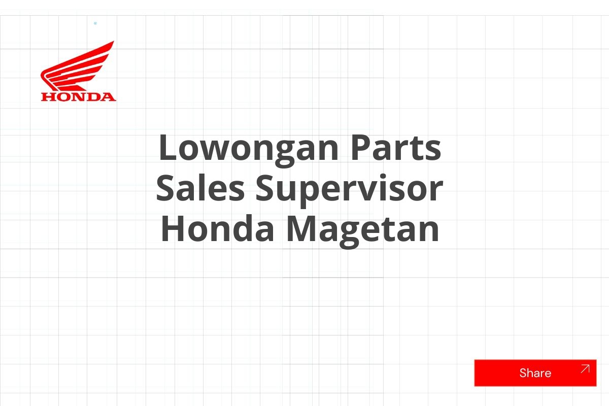 Lowongan Parts Sales Supervisor Honda Magetan